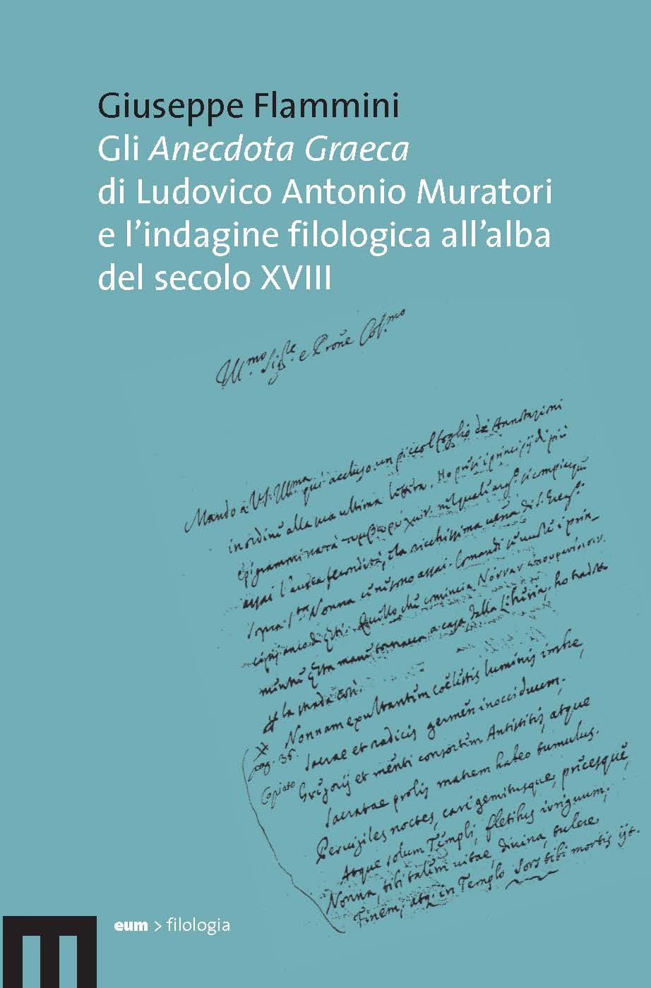 Gli Anecdota Graeca di Ludovico Antonio Muratori e l'indagine filologica all alba del secolo XVIII