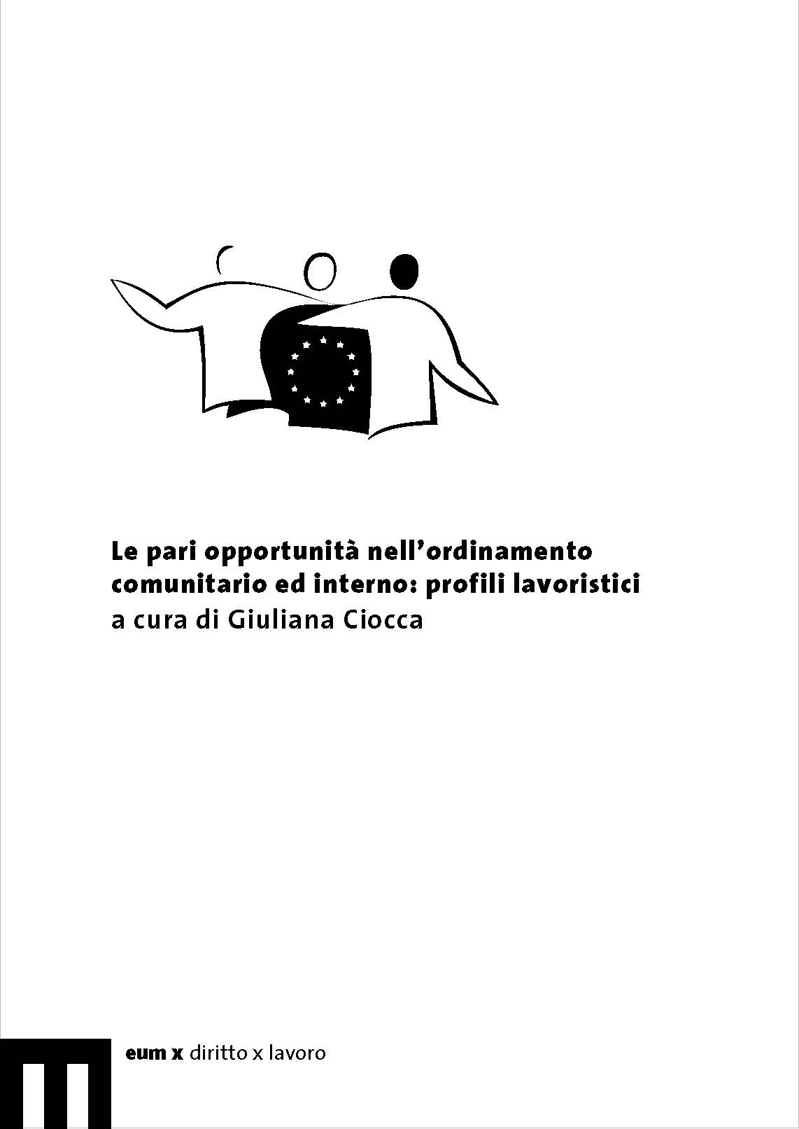 Le pari opportunità nell’ordinamento comunitario ed interno: profili lavoristici