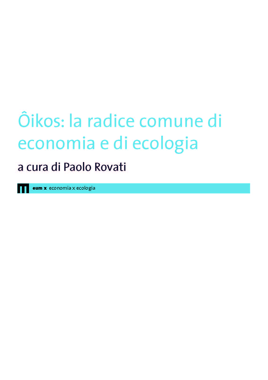 Ôikos: la radice comune di economia e di ecologia