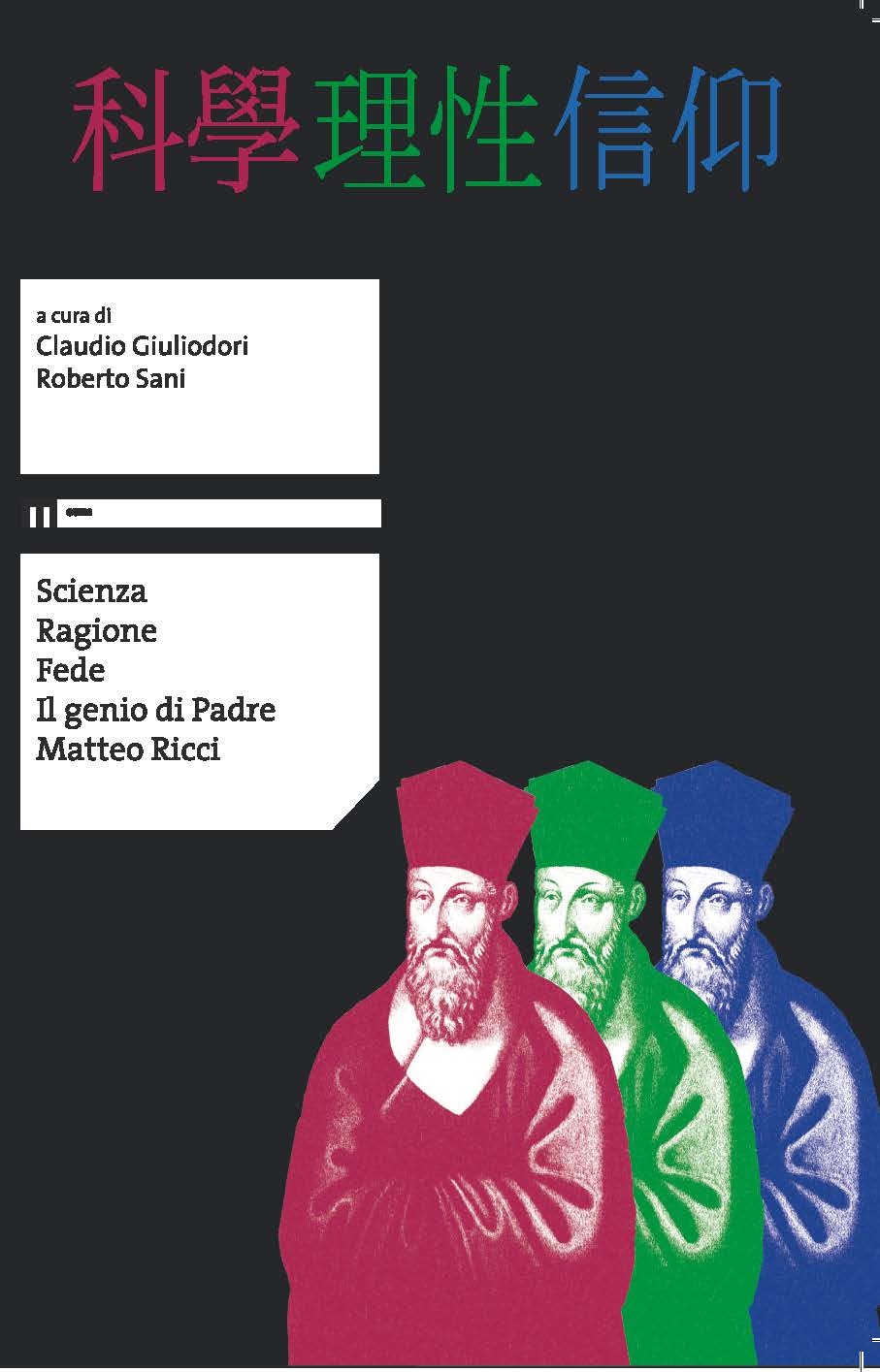 Scienza Ragione Fede. Il genio di Padre Matteo Ricci