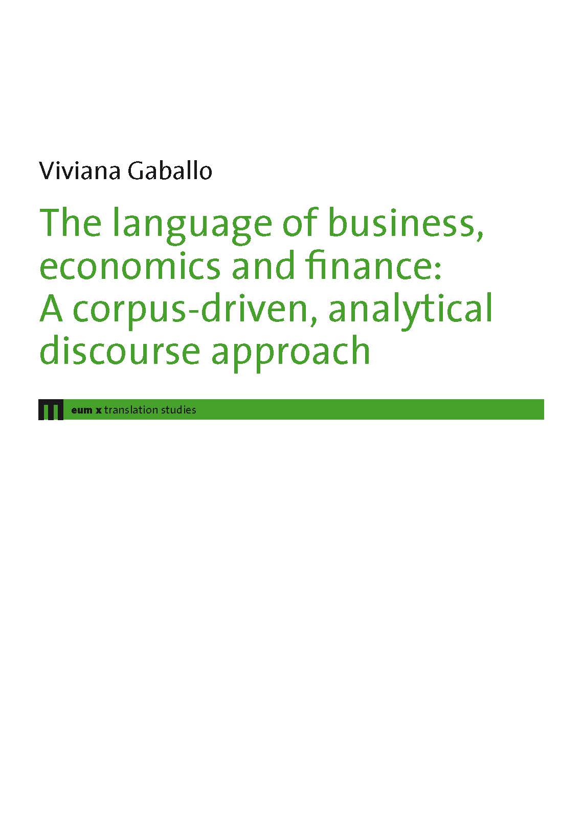 The language of business, economics and finance: A corpus-driven, analytical discourse approach