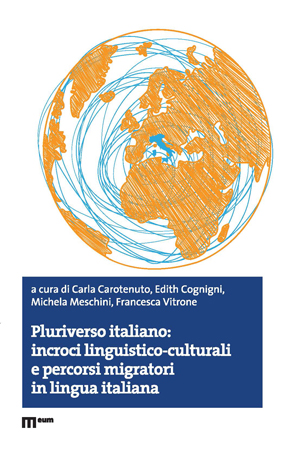 Pluriverso italiano: incroci linguistico-culturali e percorsi migratori in lingua italiana
