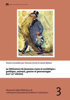 La littérature de jeunesse russe et soviétique: poétique, auteurs, genres et personnages (XIXe-XXe siècles)