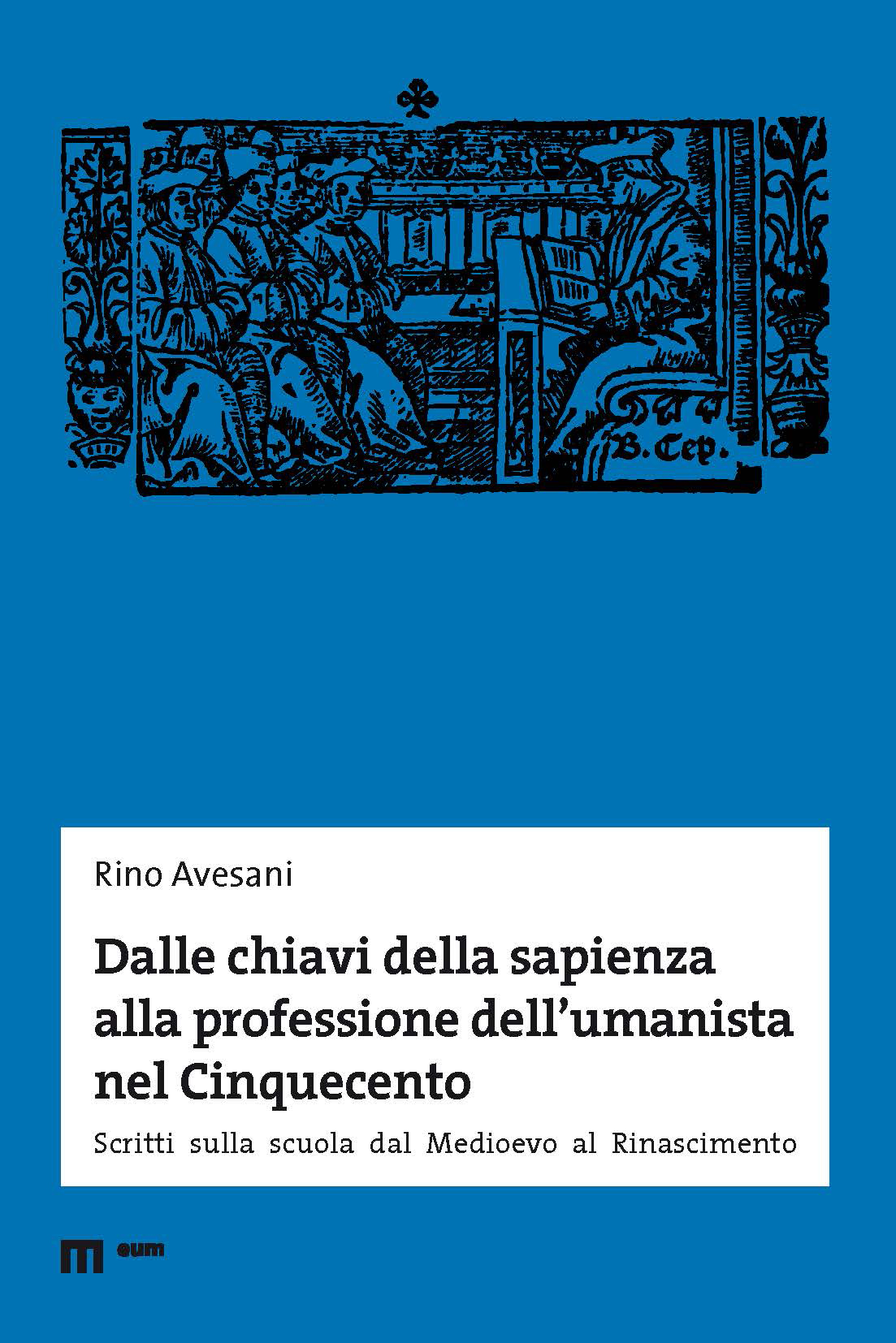 Dalle chiavi della sapienza alla professione dell'umanista nel Cinquecento