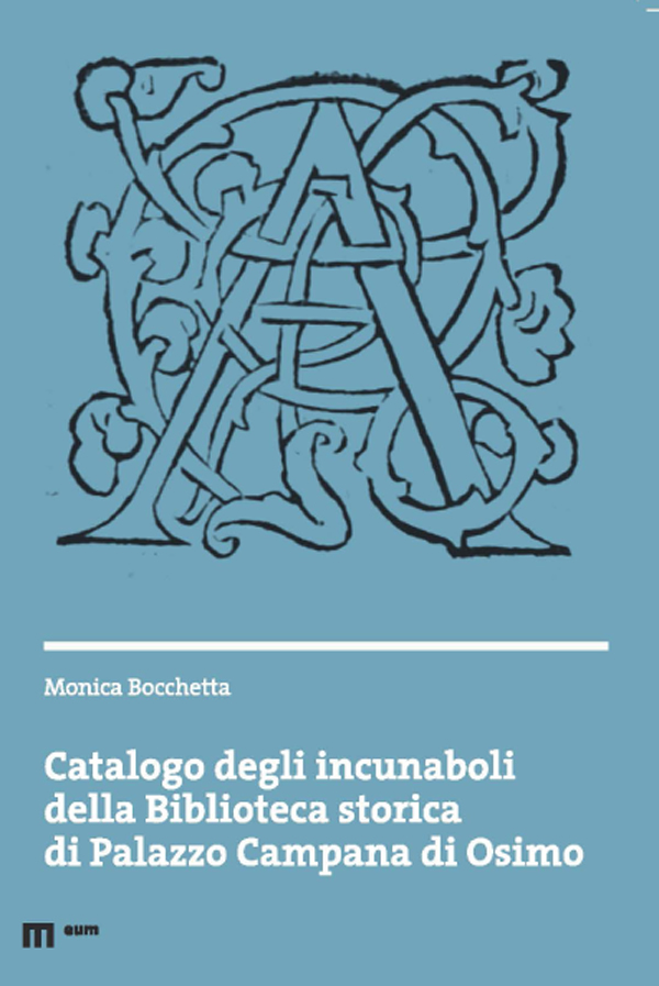 Catalogo degli incunaboli della Biblioteca storica di Palazzo Campana di Osimo