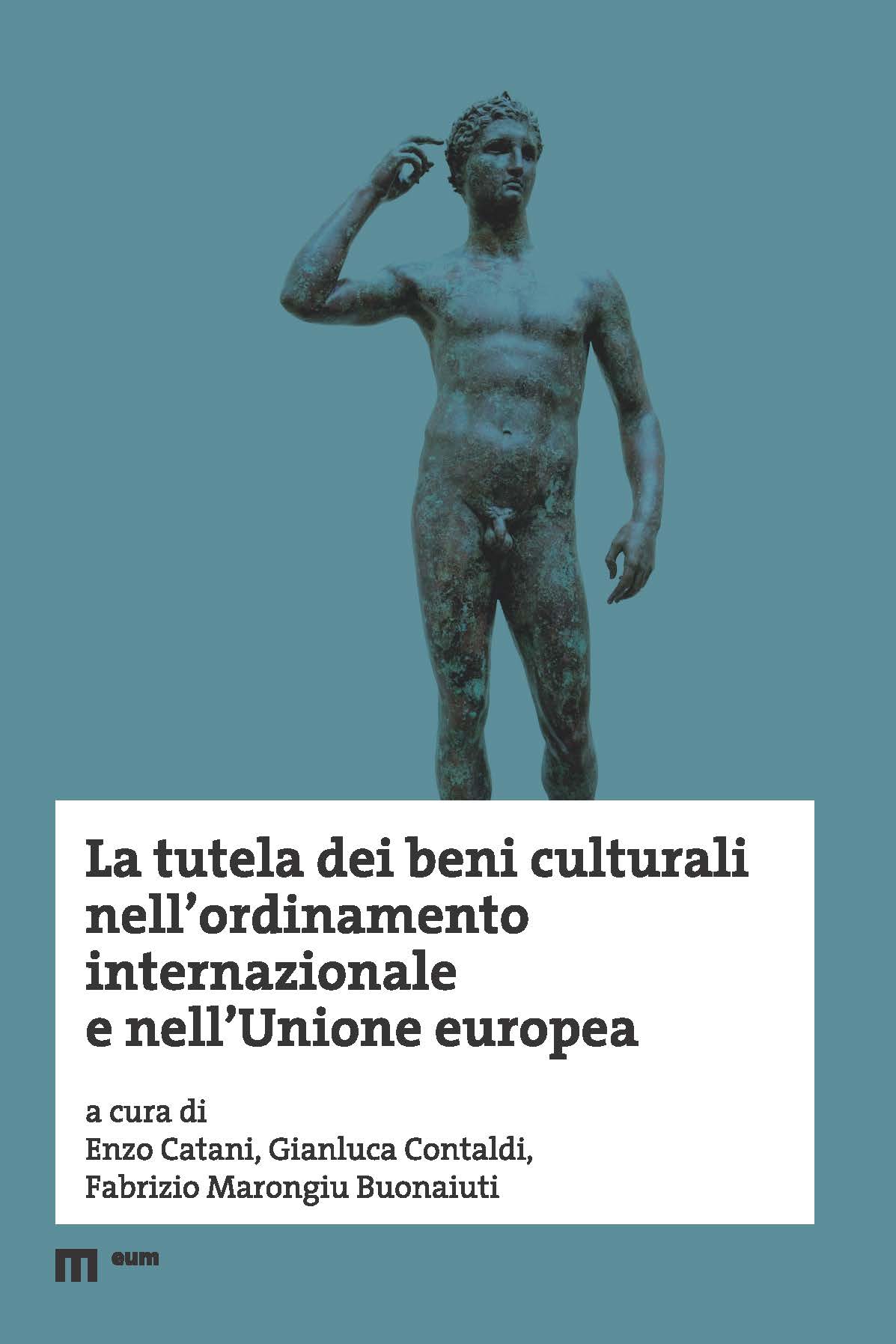 La tutela dei beni culturali nell’ordinamento internazionale e nell’Unione europea