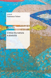 L’etica tra natura e storicità